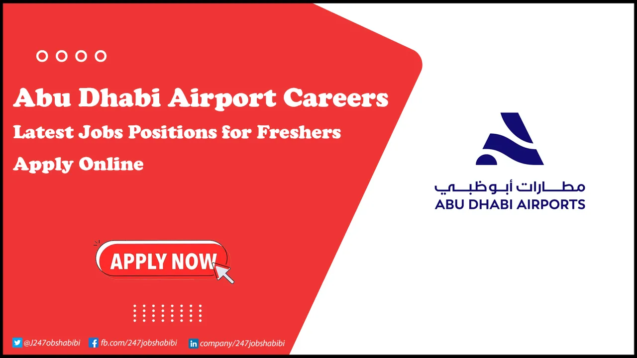 Abu Dhabi Airport Careers | Latest Opportunities for Freshers Abu Dhabi Airport Careers