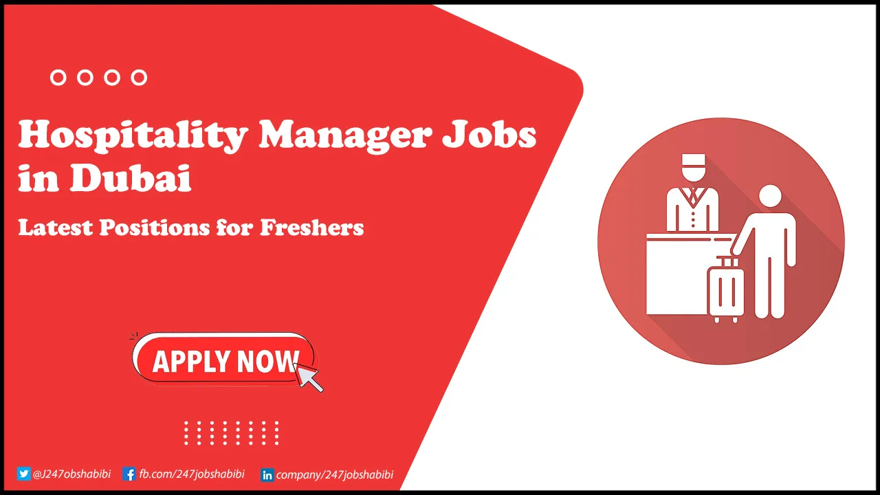 Hospitality Manager Jobs in Dubai for Freshers | Submit Application Hospitality Manager Jobs in Dubai