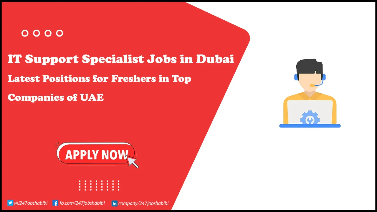 IT Support Specialist Jobs in Dubai
