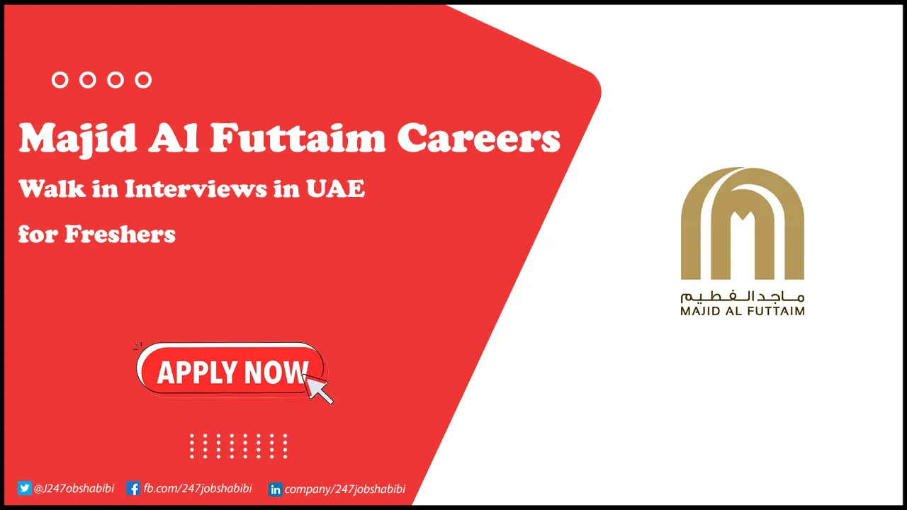 Majid Al Futtaim Careers for Freshers | Apply Online Majid Al Futtaim Careers