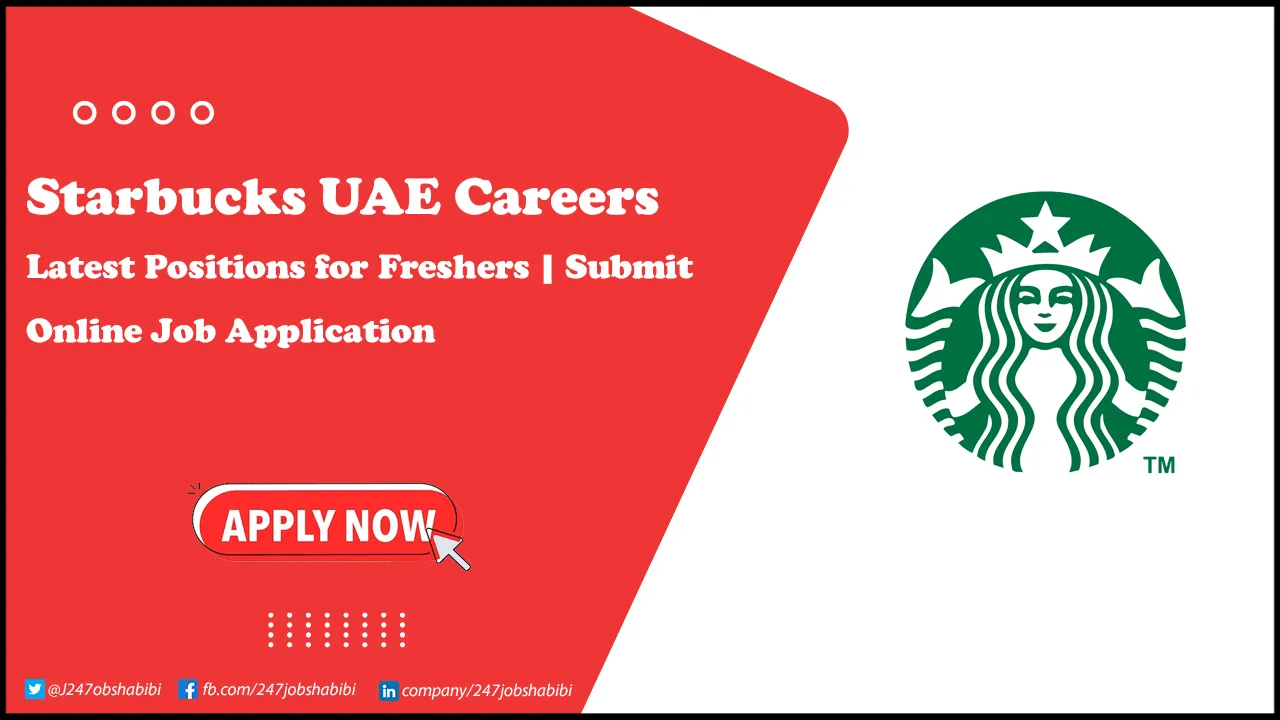 Starbucks UAE Careers for Freshers | Apply Online Today Starbucks UAE Careers