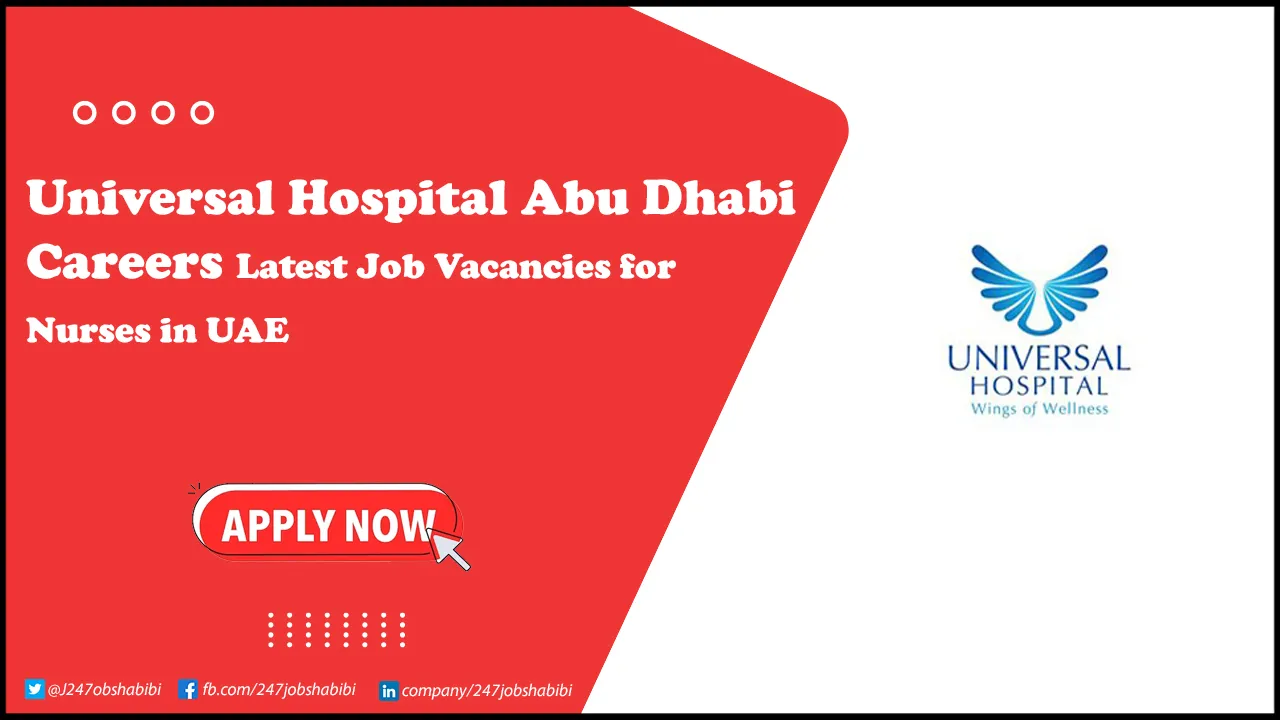 Universal Hospital Abu Dhabi Careers | Urgent Hiring Multiple Staff in UAE Universal Hospital Abu Dhabi Careers